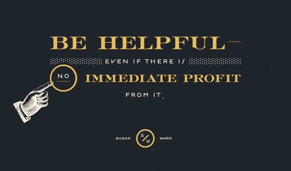 Be helpful 